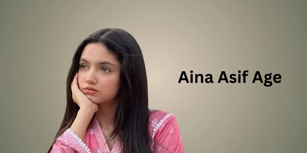 Aina Asif Age